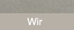 Wir